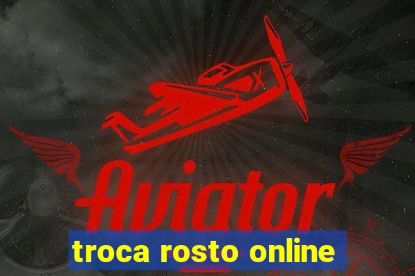 troca rosto online