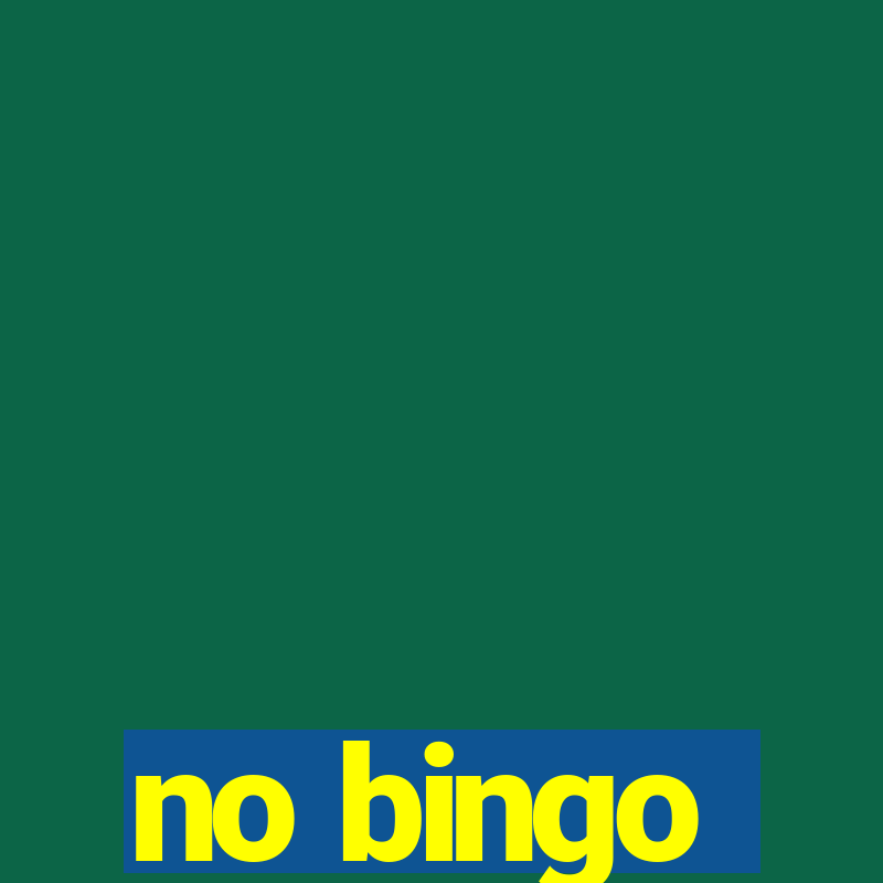 no bingo