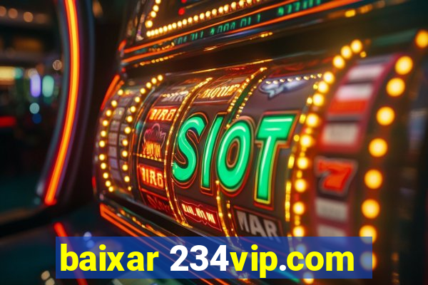 baixar 234vip.com