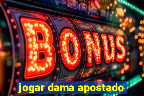 jogar dama apostado