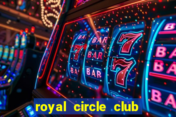 royal circle club online casino