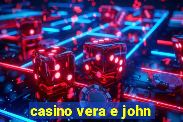 casino vera e john