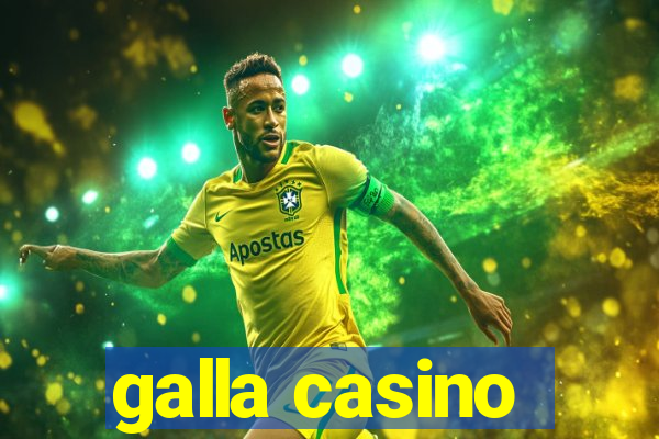 galla casino