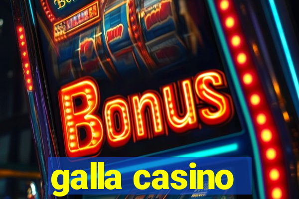 galla casino