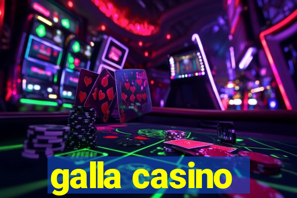 galla casino