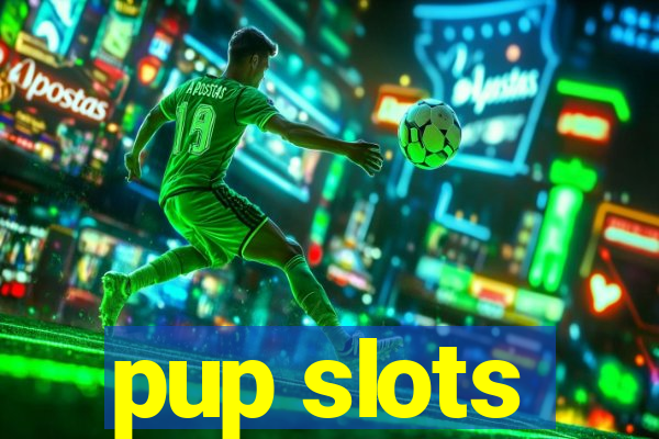 pup slots