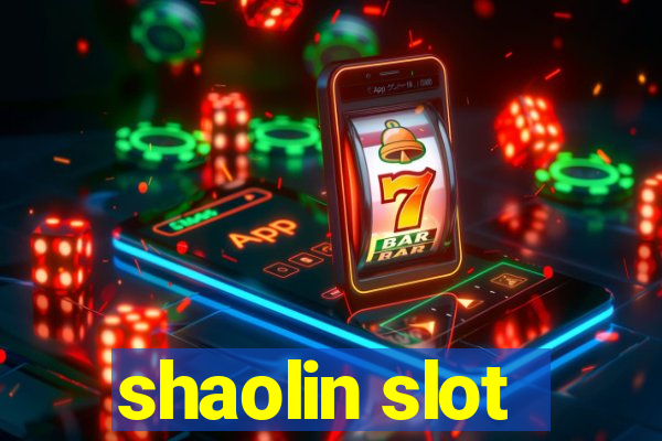 shaolin slot