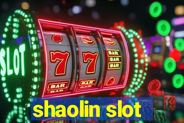 shaolin slot