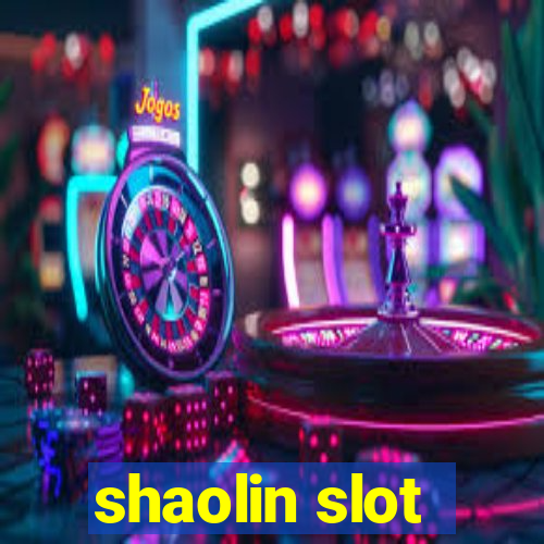 shaolin slot