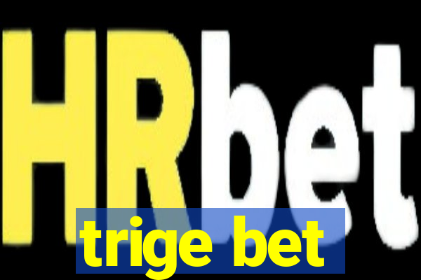 trige bet