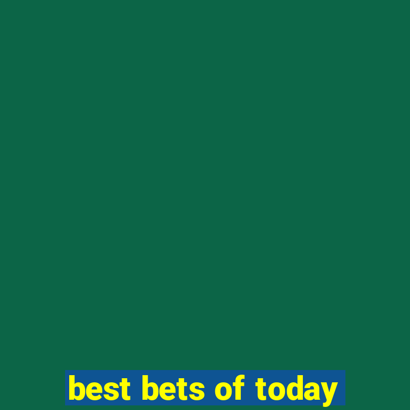 best bets of today