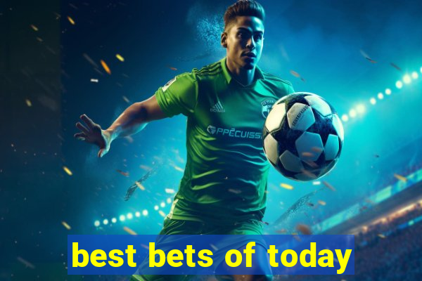 best bets of today