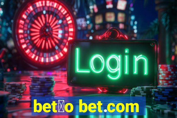 bet茫o bet.com