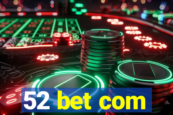 52 bet com