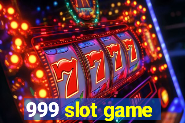 999 slot game