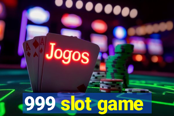 999 slot game