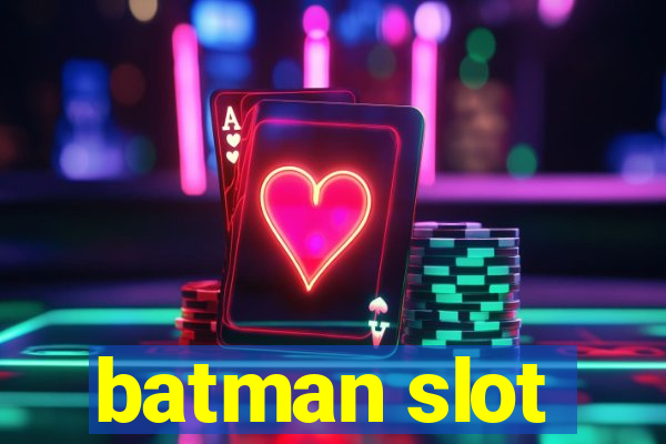 batman slot