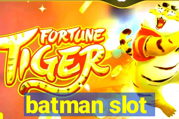 batman slot