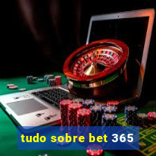 tudo sobre bet 365