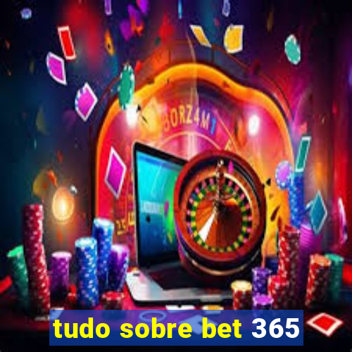 tudo sobre bet 365