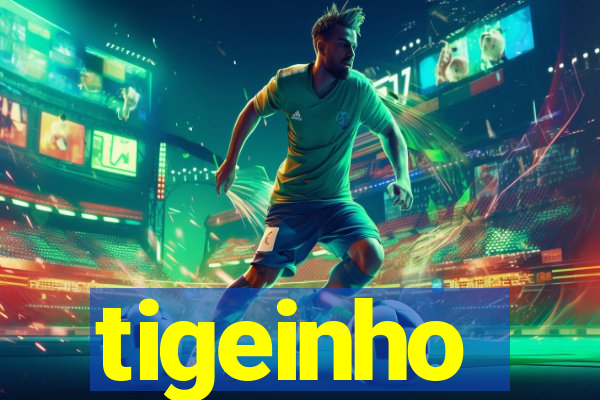 tigeinho