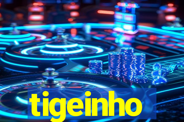 tigeinho