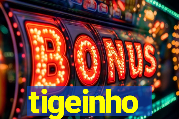 tigeinho