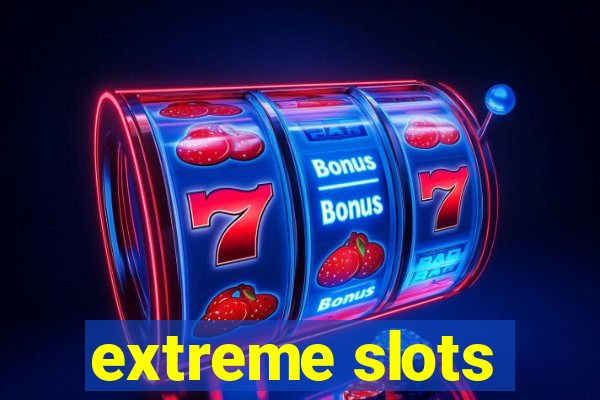 extreme slots