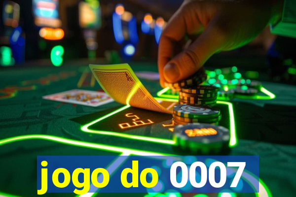 jogo do 0007