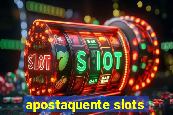 apostaquente slots