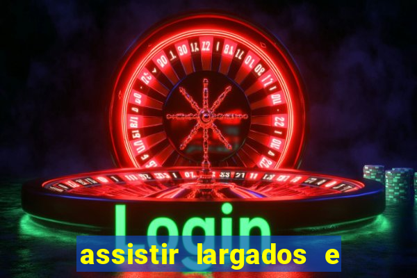 assistir largados e pelados a tribo