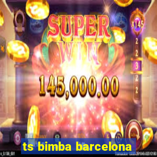 ts bimba barcelona