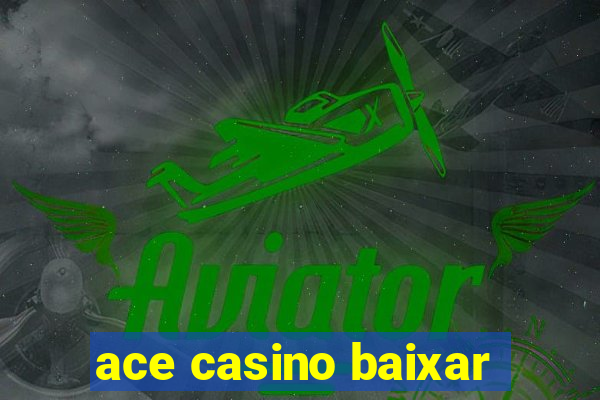 ace casino baixar