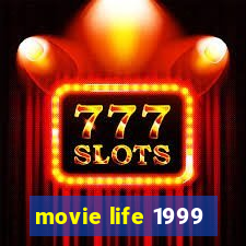 movie life 1999