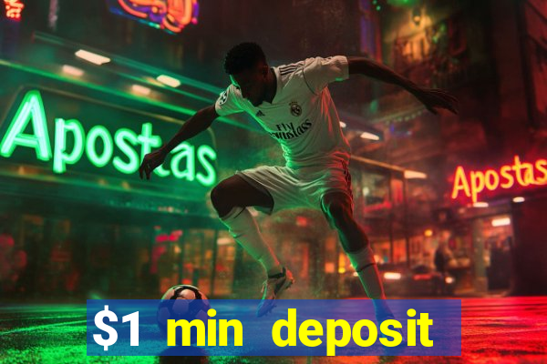 $1 min deposit online casino