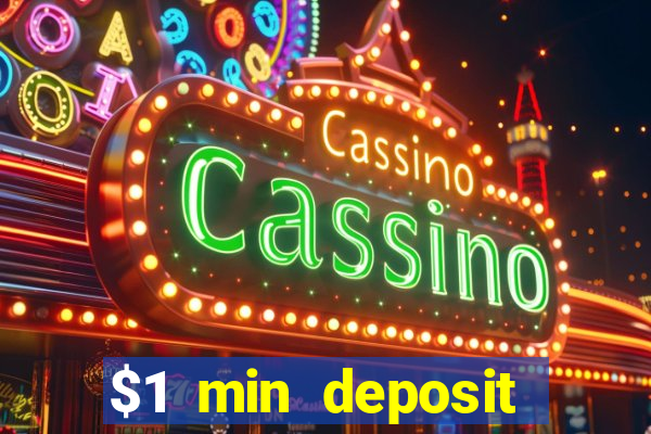 $1 min deposit online casino