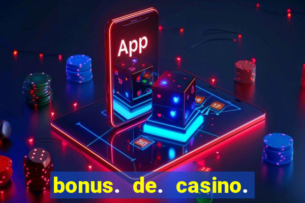 bonus. de. casino. sem. depósito.