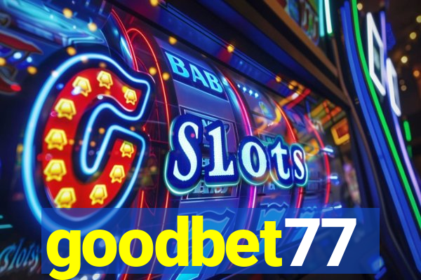 goodbet77