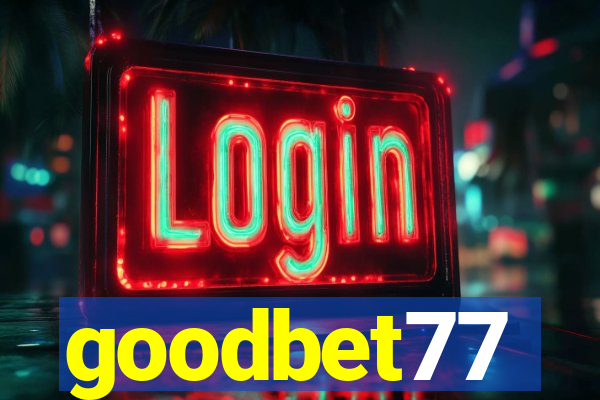 goodbet77