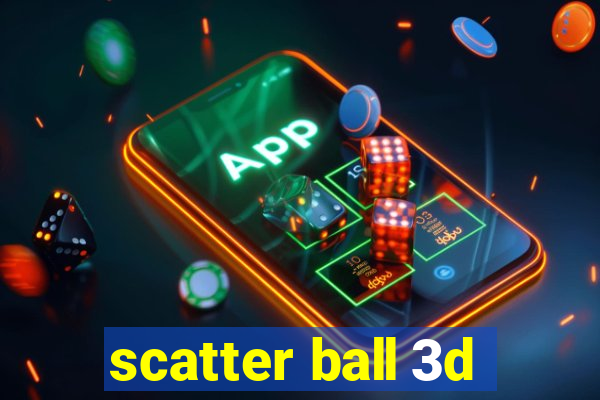 scatter ball 3d