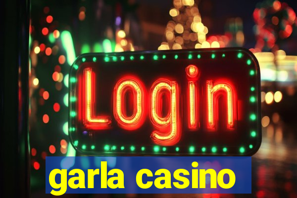 garla casino