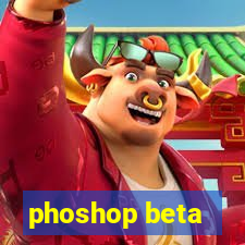 phoshop beta