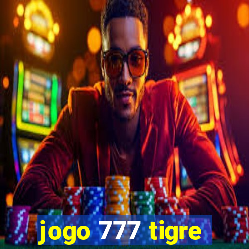 jogo 777 tigre