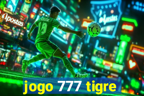 jogo 777 tigre