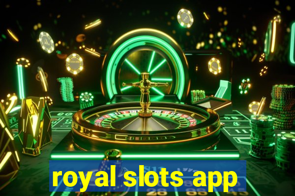 royal slots app