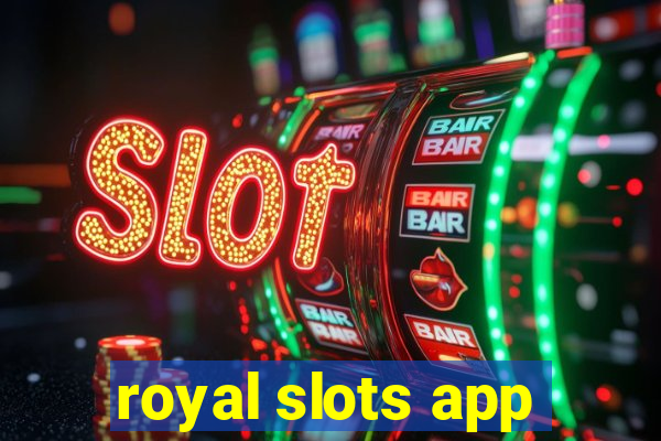 royal slots app