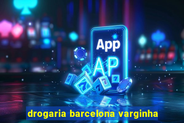 drogaria barcelona varginha