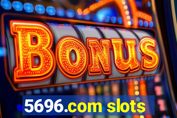 5696.com slots