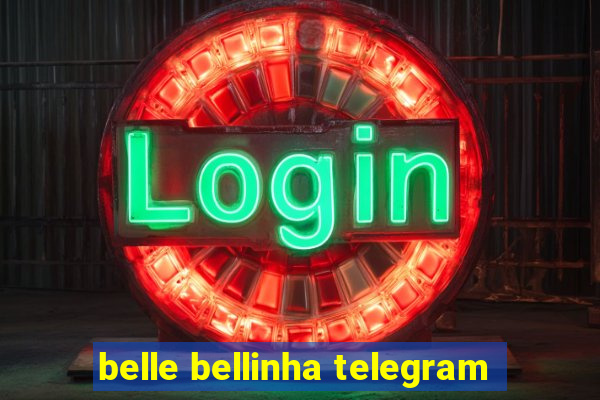 belle bellinha telegram