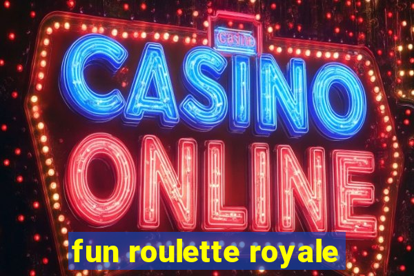 fun roulette royale